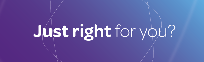 Graphic with wording Just Right for You