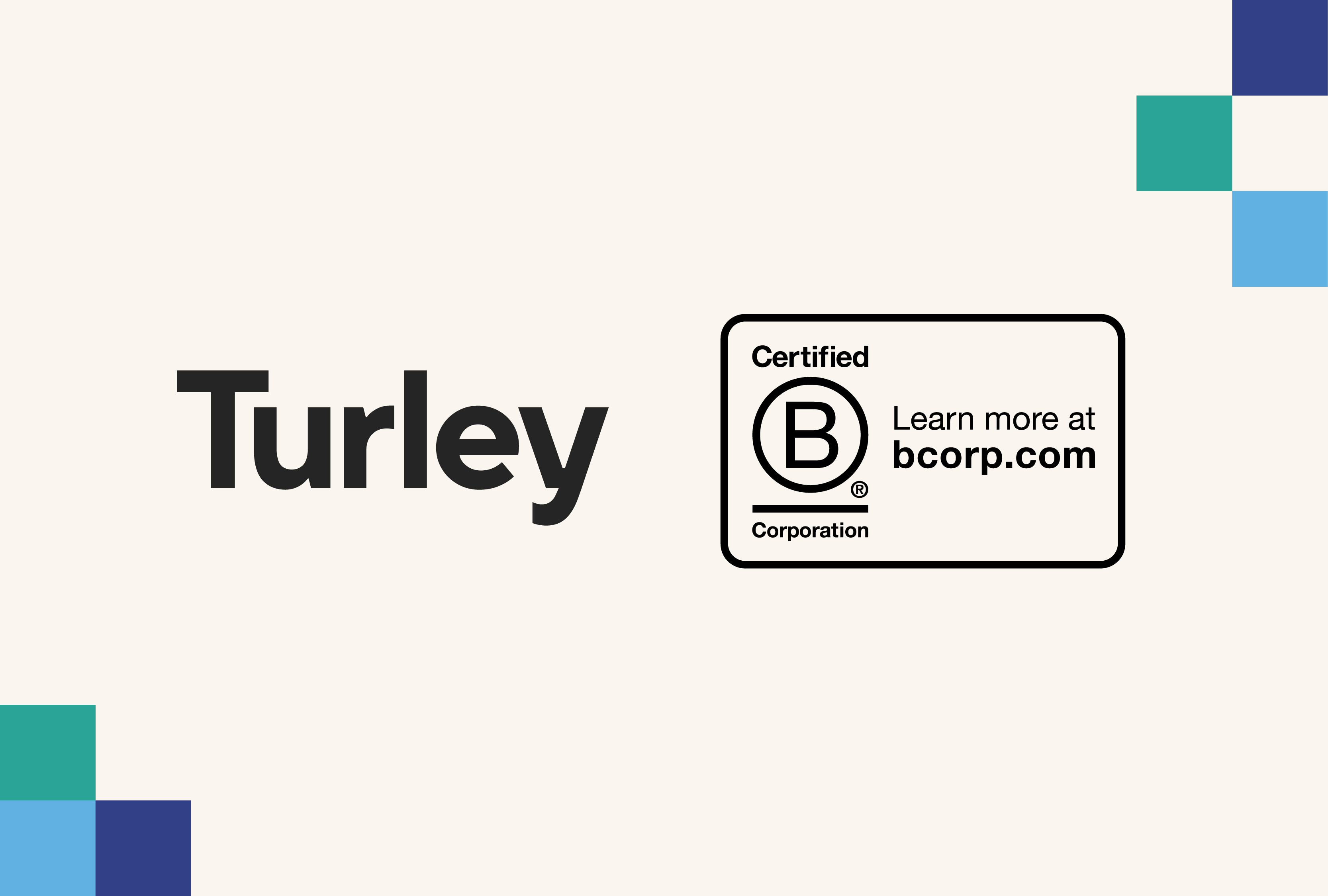 Turley, Certified B Corporation. Learn more at bcorp.com